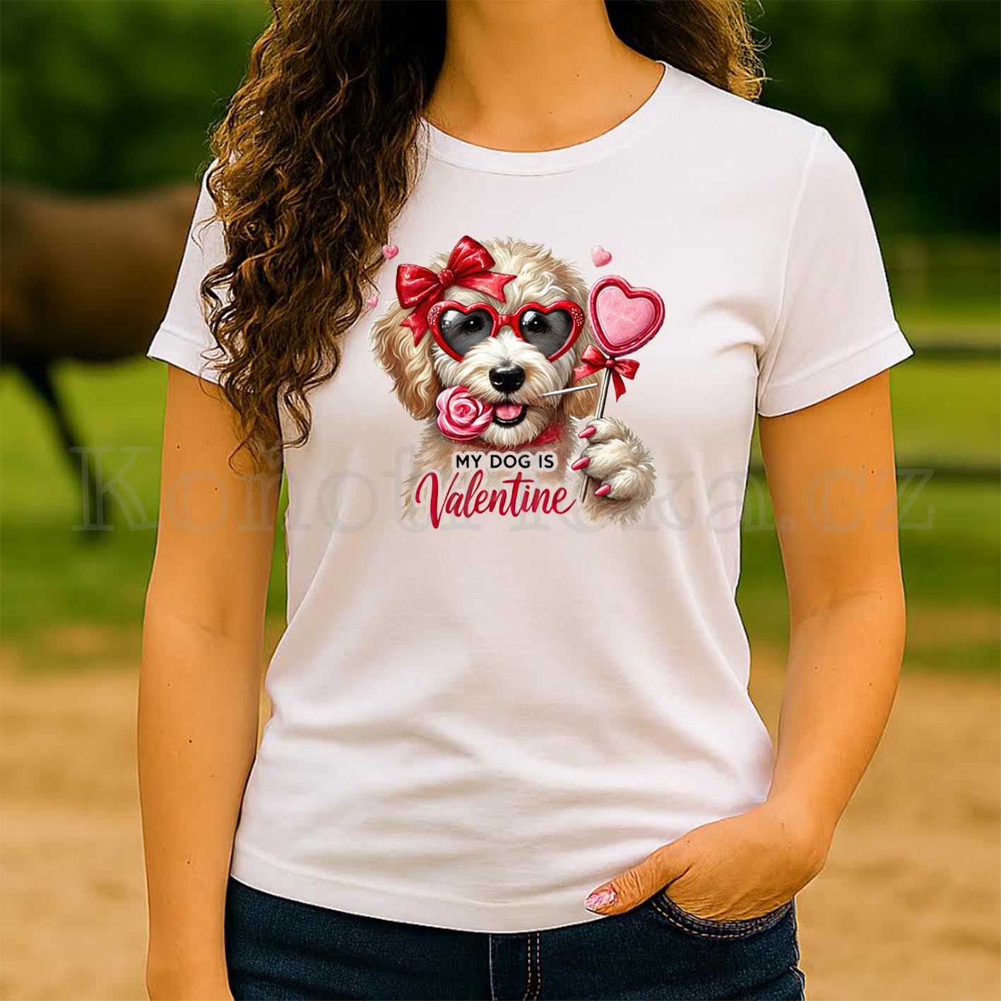 Premium Unisex tričko MY DOG IS VALENTINE - bílé